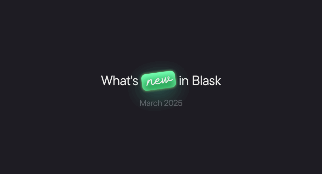 Blask March 2025 product update cover — new chart logic, rounding, brand exits